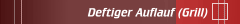 Deftiger Auflauf (Grill)